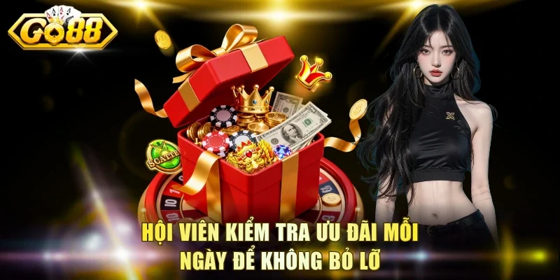 Hội viên kiểm tra ưu đãi mỗi ngày để không bỏ lỡ